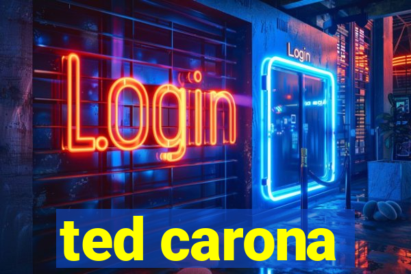ted carona